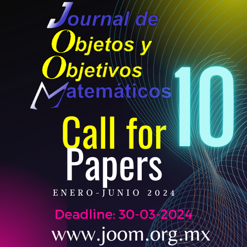 CALL FOR PAPERS JOURNAL DE OBJETOS Y OBJETIVOS MATEMÁTICOS No 8 (ENERO-JUNIO 2023)
